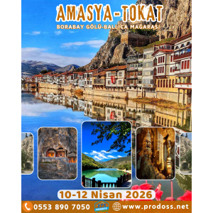 AMASYA - TOKAT - BORABAY GÖLÜ -LADİK GÖLÜ - BALLICA MAĞARASI Kültür Gezisi 10-12 Nisan 2026